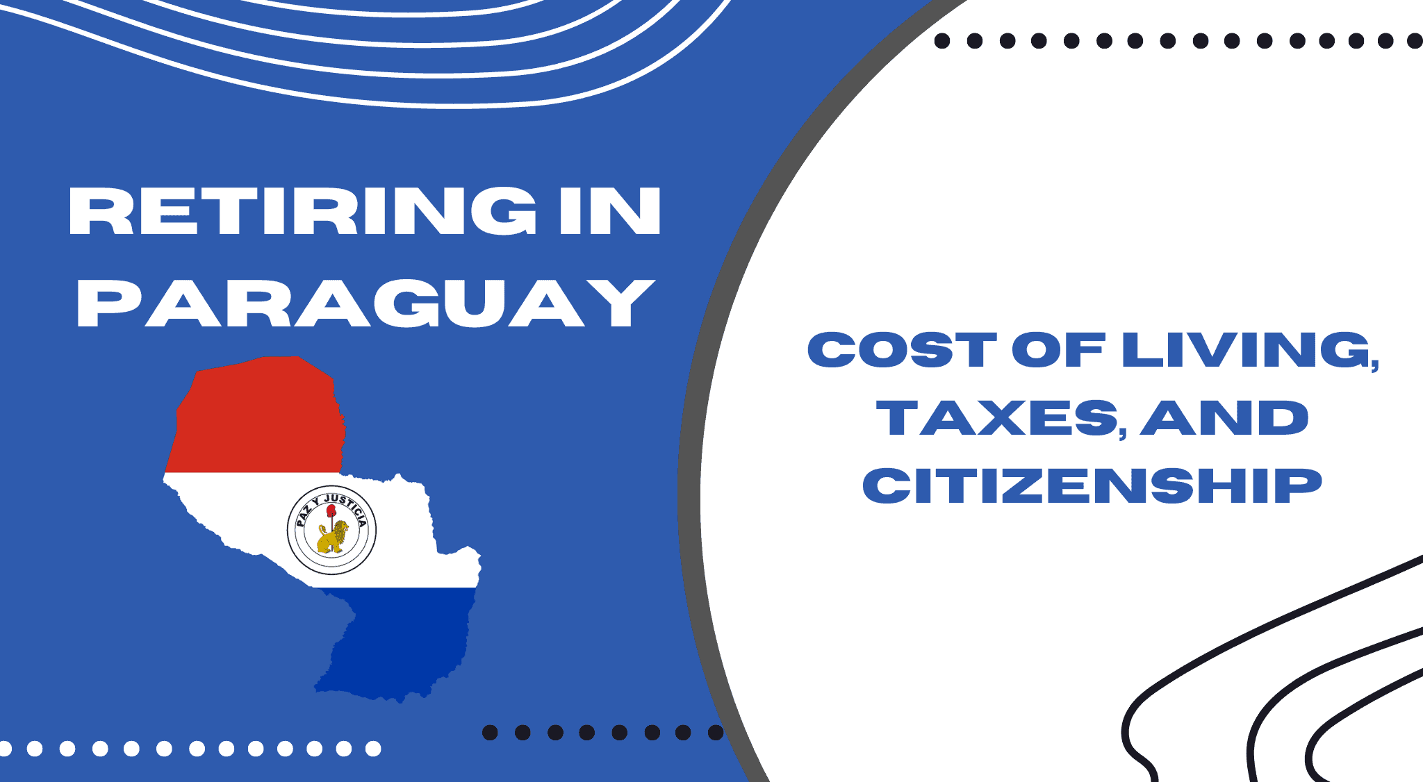 Retiring in Paraguay: Cost of Living, Taxes, and Citizenship