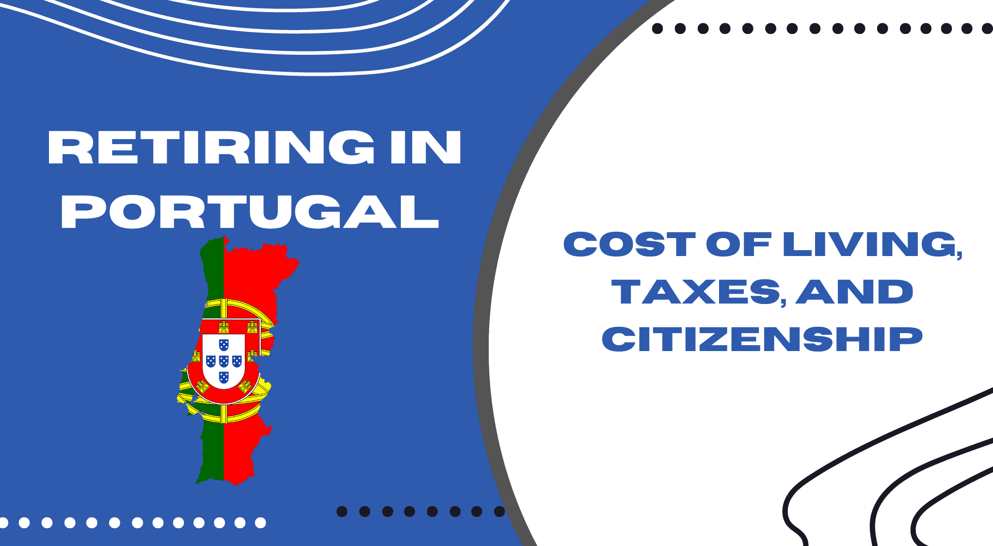 Retiring in Portugal: Cost of Living, Taxes, and Citizenship