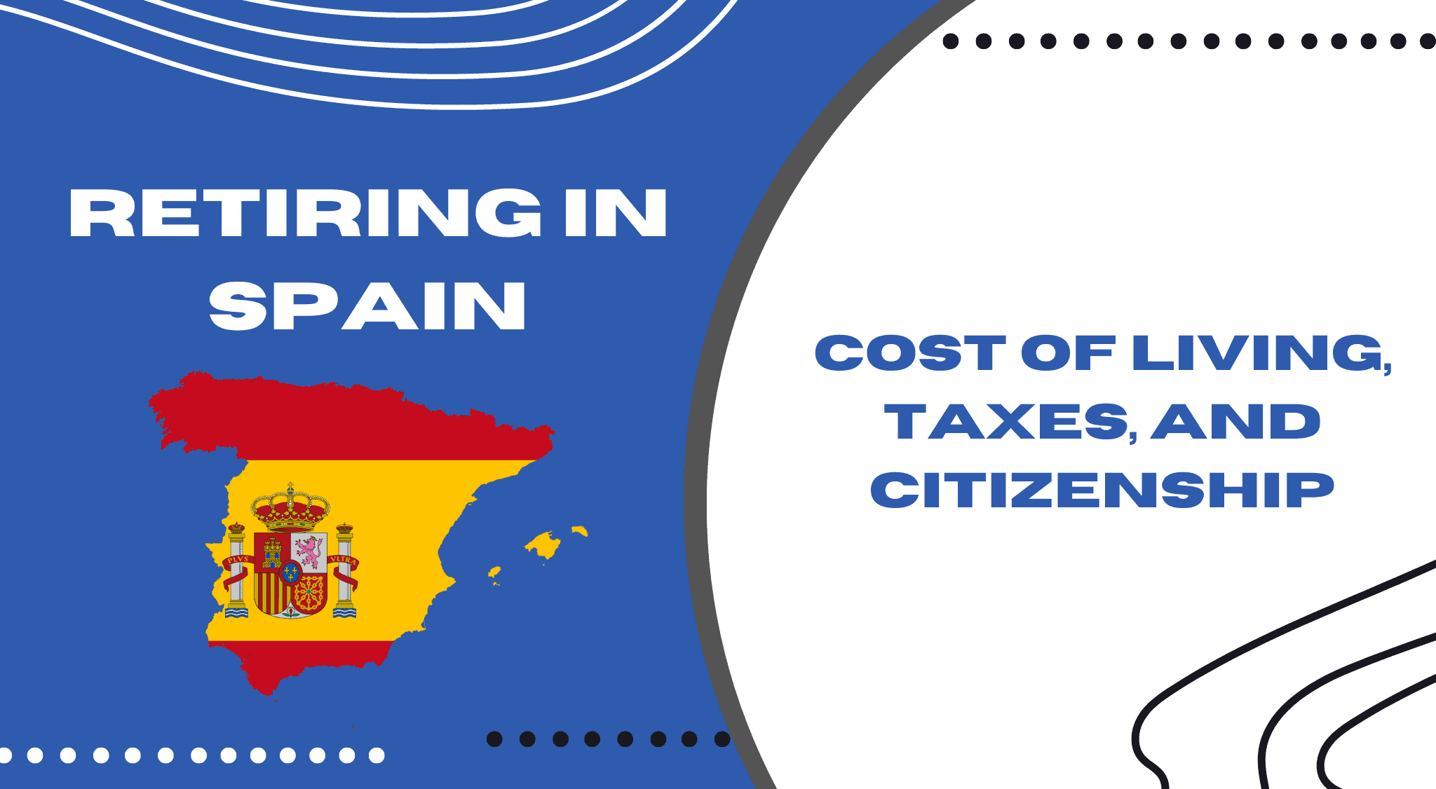 Retiring in Spain: Cost of Living, Taxes, and Citizenship