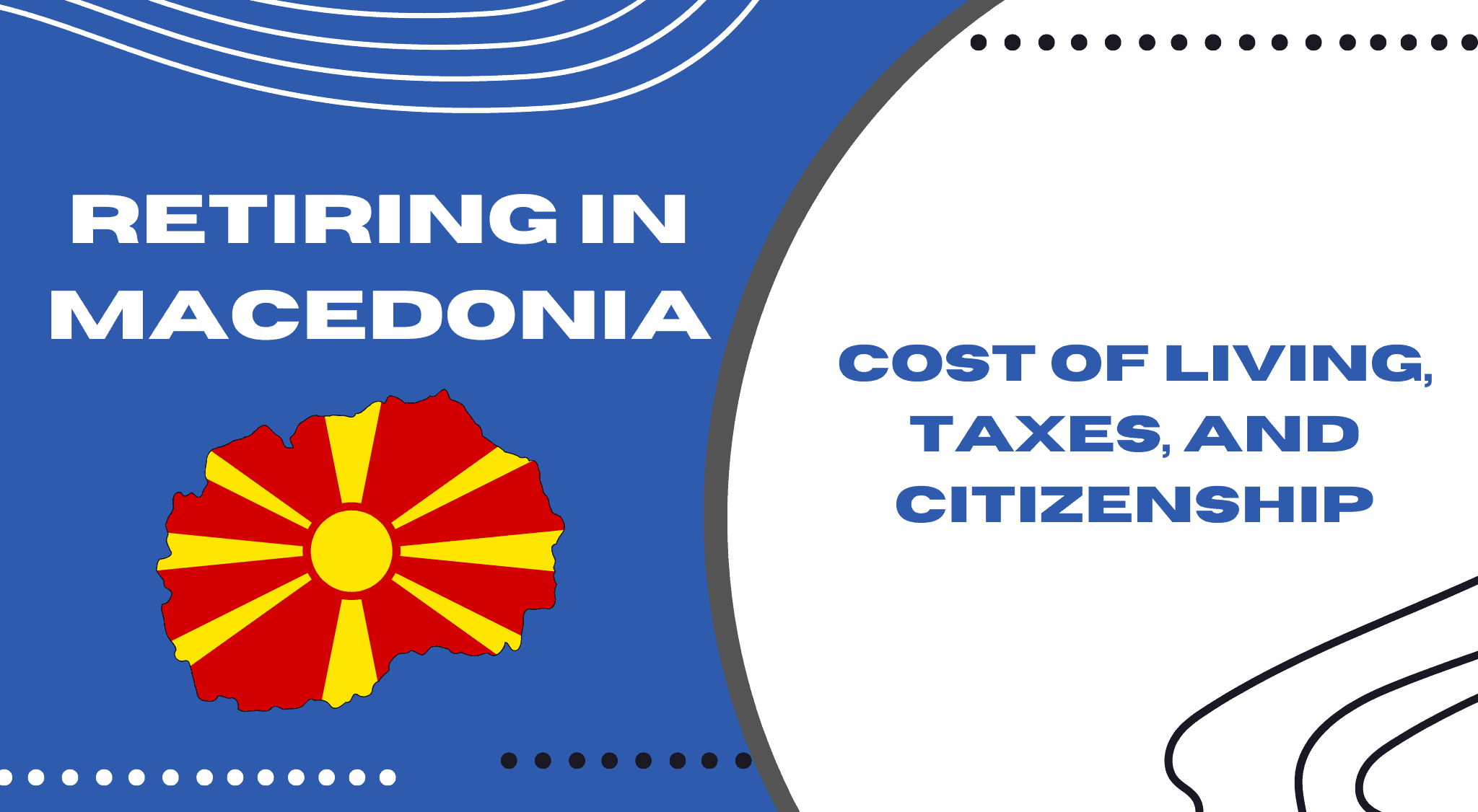 Retiring in Macedonia: Cost of Living, Taxes, and Citizenship